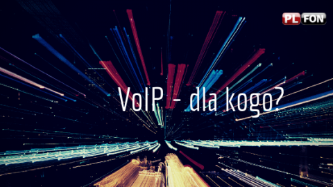 VoiP dla kogo 